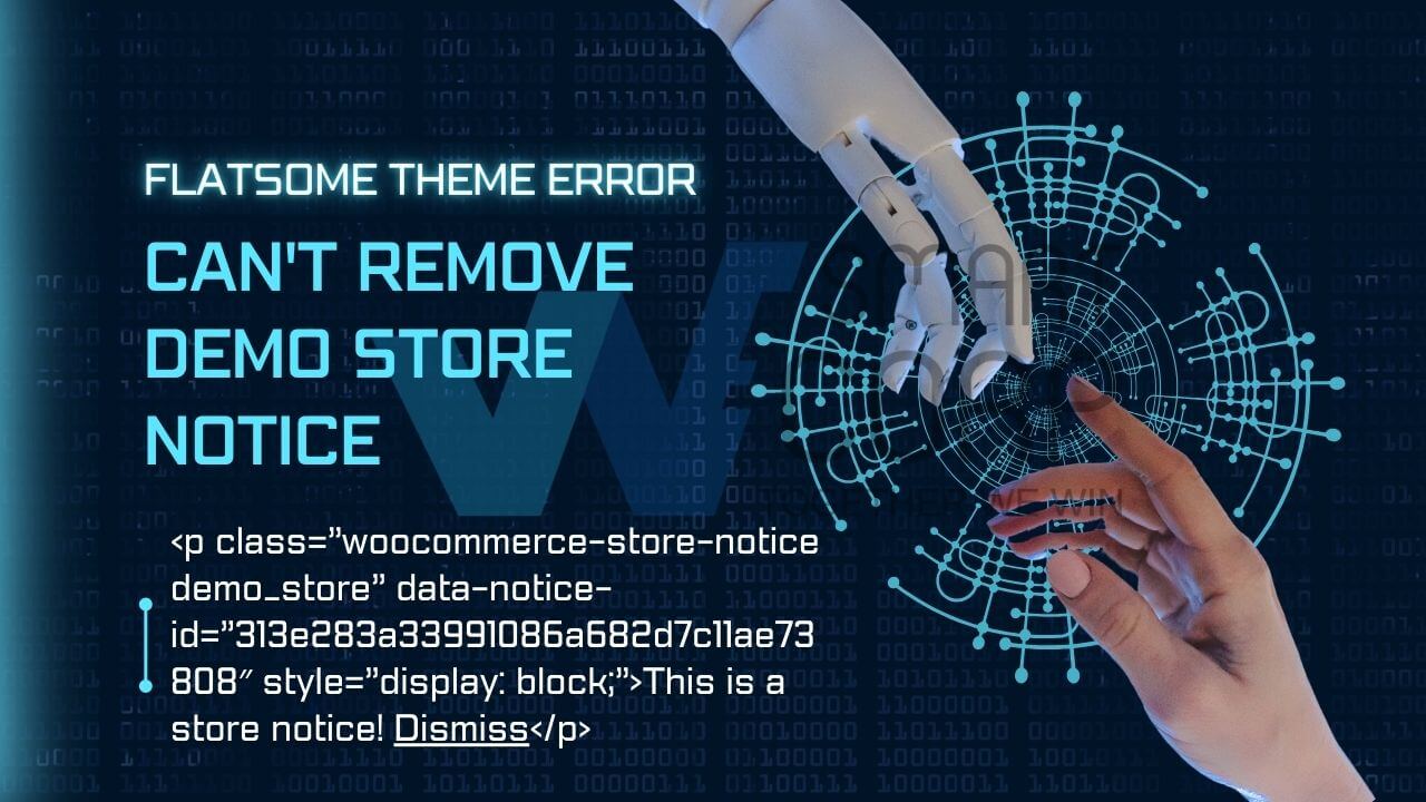 Can't remove Demo Store Notice Flatsome Theme Wordpress wesmartcorp.com