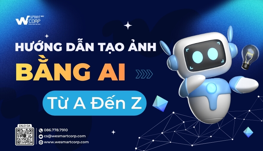 Hướng Dẫn Tạo Ảnh Bằng AI: Tất Tần Tật Từ A Đến Z | WeSmartCorp