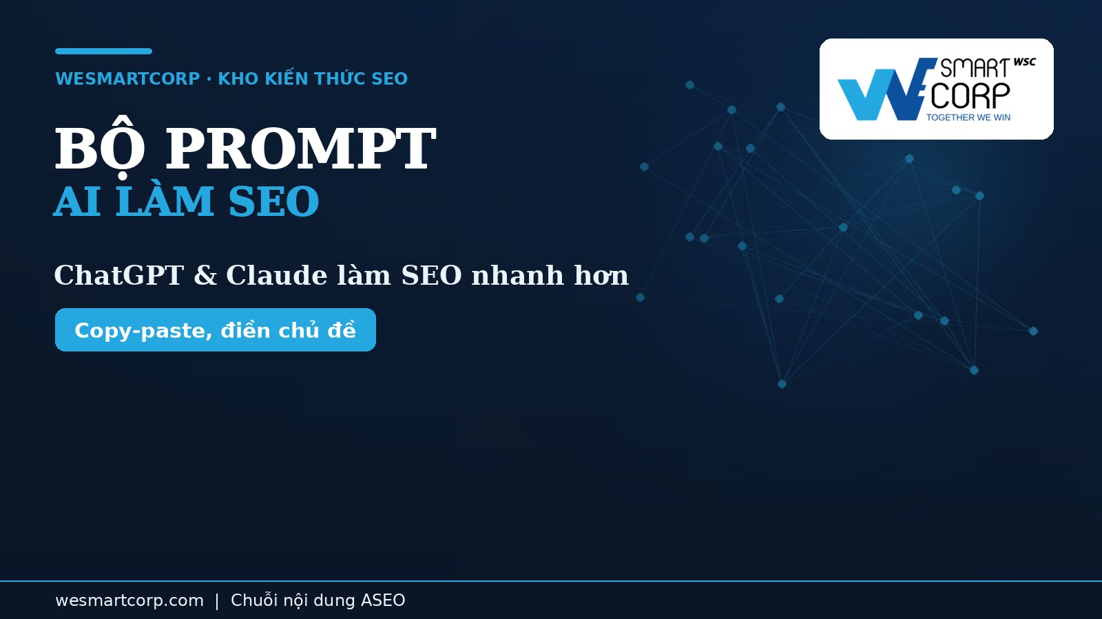 Bộ prompt ChatGPT/Claude làm SEO nhanh hơn cho SEOer | WeSmartCorp