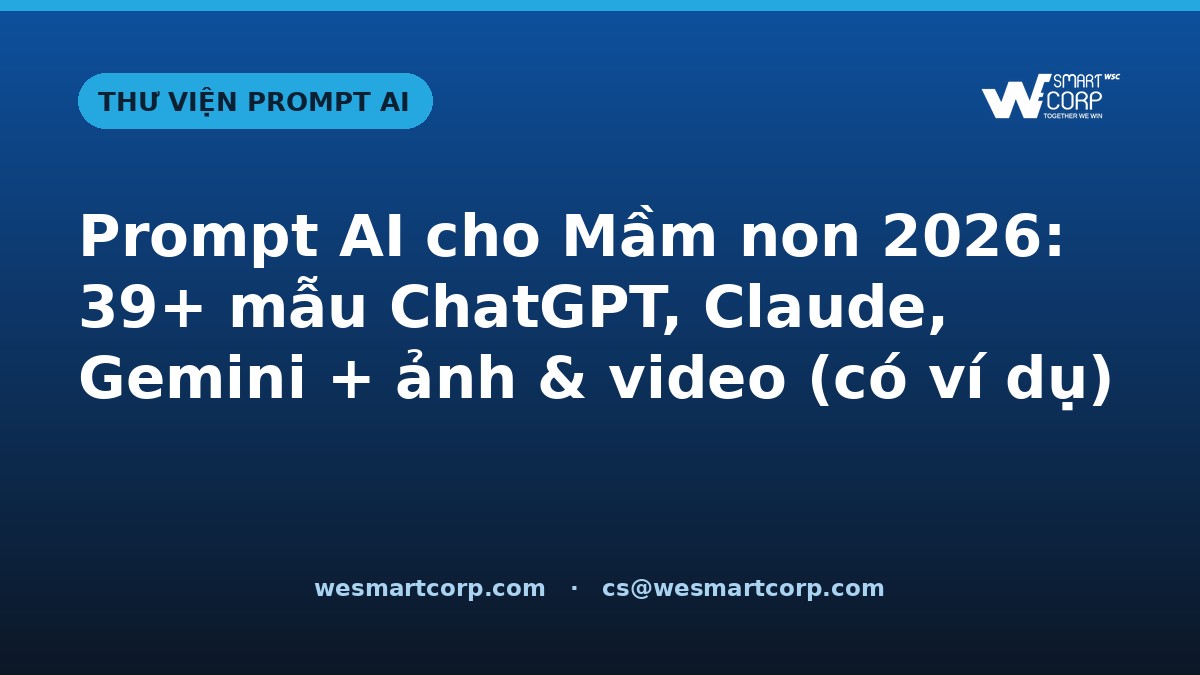 Prompt AI cho Mầm non — ChatGPT, Claude, Gemini, ảnh & video | WeSmartCorp