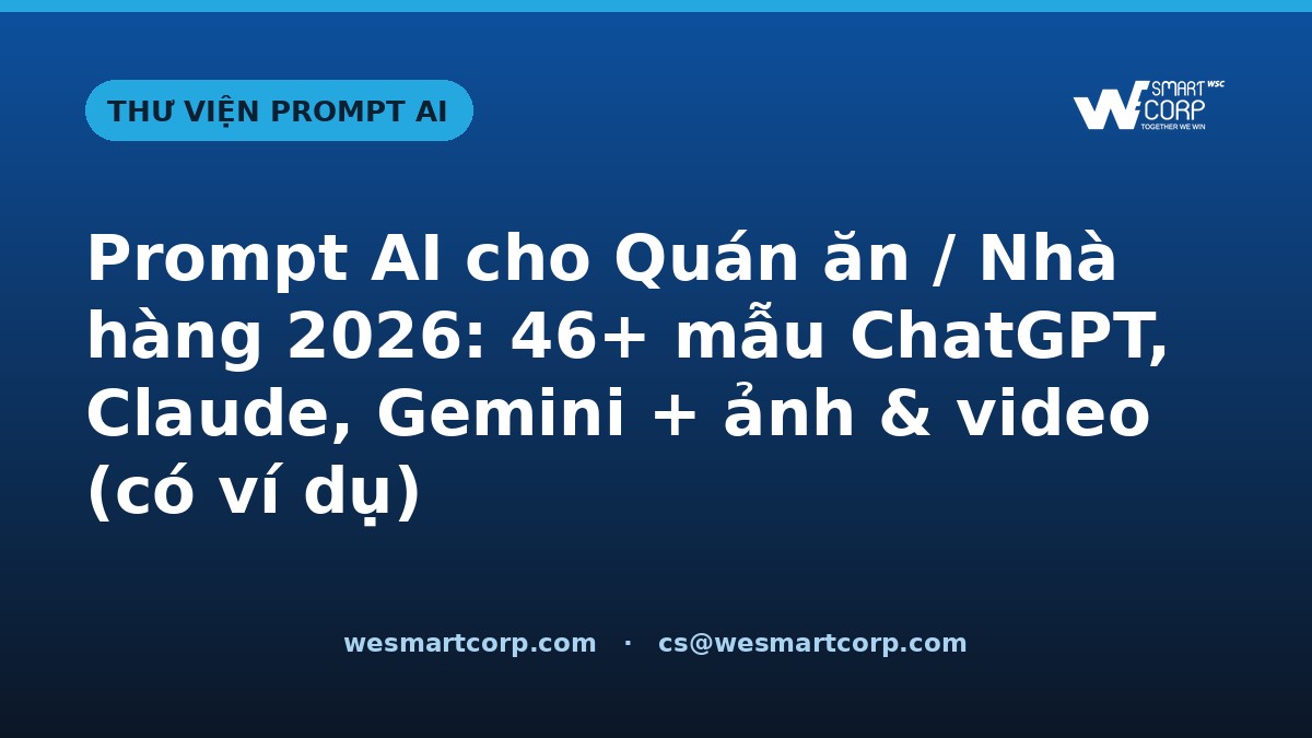 Prompt AI cho Quán ăn / Nhà hàng — ChatGPT, Claude, Gemini, ảnh & video | WeSmartCorp