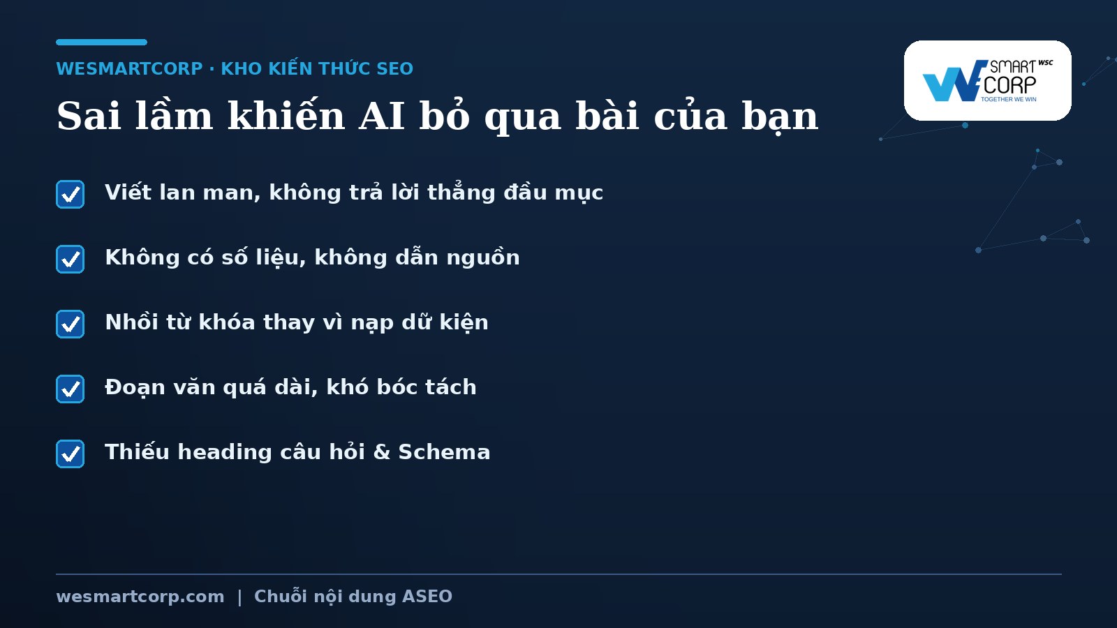 Những sai lầm khiến AI bỏ qua bài viết của bạn | WeSmartCorp