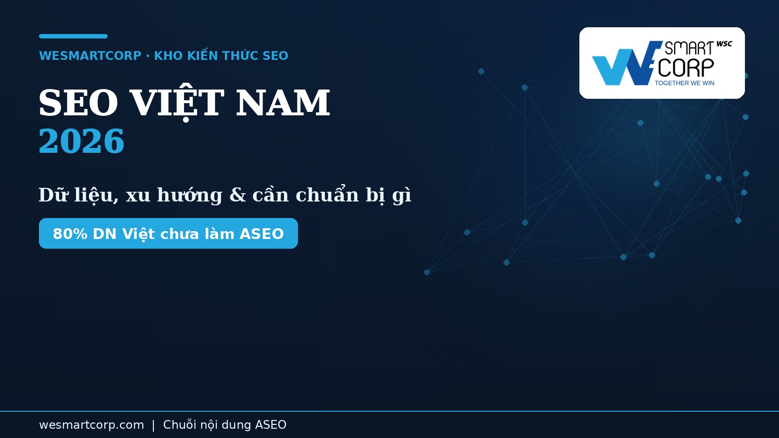 SEO tại Việt Nam 2026 — dữ liệu, xu hướng & điều cần chuẩn bị | WeSmartCorp